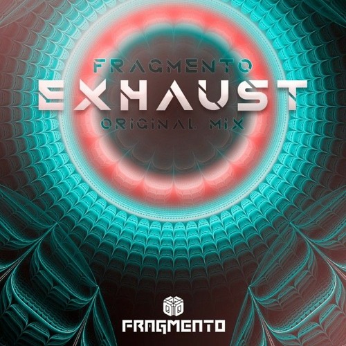 Fragmento - Exhaust ( Original Mix )