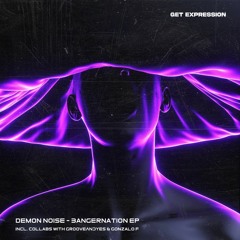 Demon Noise & GrooveANDyes - Bangernation