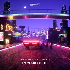 Jack Shore - In Your Light [ft. Mitchel Dae] (Frequency Release)
