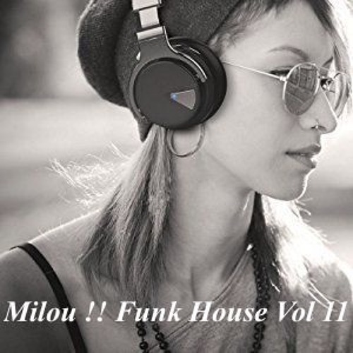 The Best Funk House Mix  Vol 11  / Milou !!