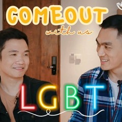 Come Out - Những lời thị phi và cách chúng tôi đối diện | LGBT PODCAST