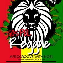 Gospel Reggae Mix - Mixmaster Noel