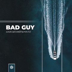 Louis Wessner & M.A.T.O - Bad Guy
