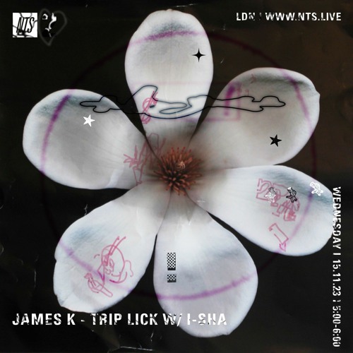 James K - Trip Lick w/ i-sha Takeover - NTS November 2023