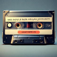 DEC DOYLE B2B MEGAN JOHNSON // MIXTAPE 01 - 28.01.25