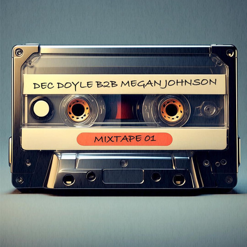 DEC DOYLE B2B MEGAN JOHNSON // MIXTAPE 01 - 28.01.25