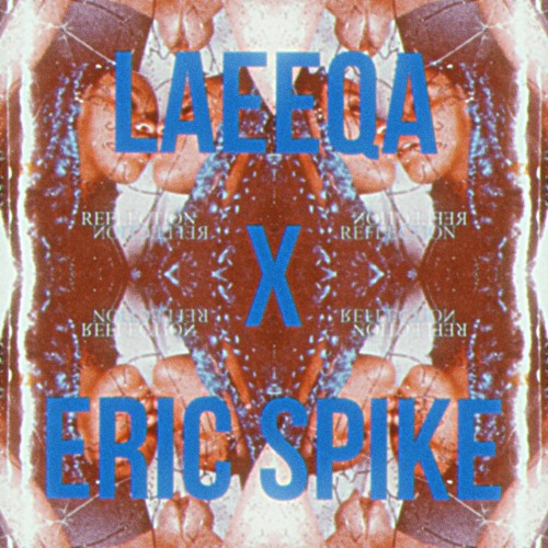 Laeeqa - Reflection (Eric Spike Extended Remix)
