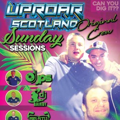 Uproar Scotland: Sunday Sessions With JPS, Bairdy n Big Stu