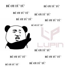 Bé Ơi Từ Từ Edit láo