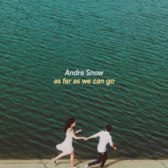 Andre Snow - as far as we can go