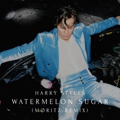 Harry Styles - Watermelon Sugar (Møritz Remix)