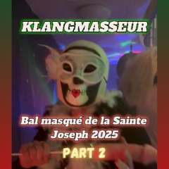 Klangmasseur @ Bal masqué de la Saint Joseph 2025_Part 2