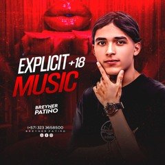 EXPLICIT MUSIC +18 (BREYNERDJ)