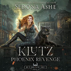 download EPUB 📫 Klutz: Phoenix Revenge: But Did You Die? Book 4 by  Sedona Ashe,Brid