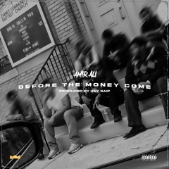 Before The Money Come Prod by Jay Saif
