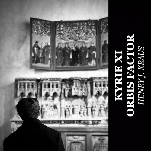 Kyrie XI Orbis Factor