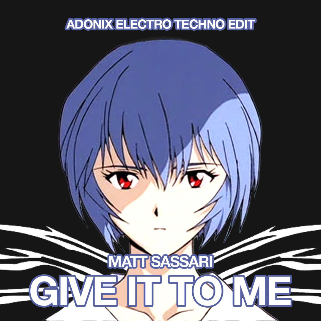 Stream Matt Sassari Give It To Me Adonix Electro Techno Edit By 