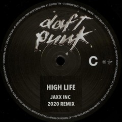 Daft Punk - High Life (Jaxx Inc 2020 Remix)