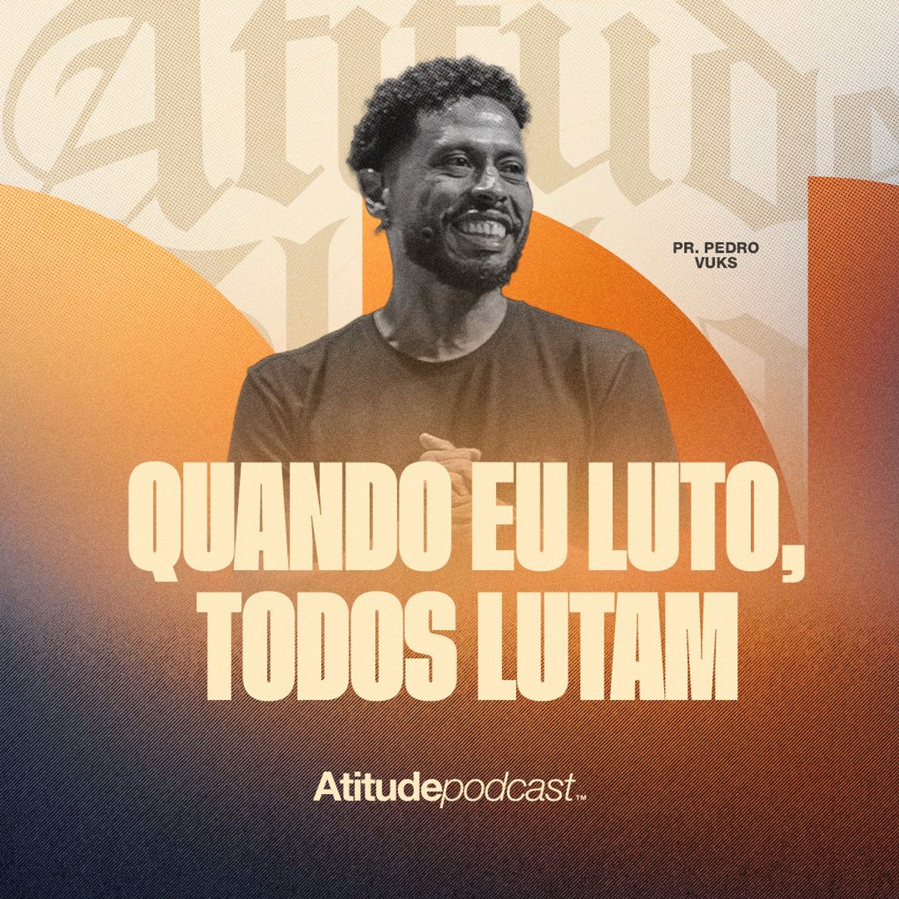 Quando eu luto, todos lutam | Pr. Pedro Vuks episode artwork