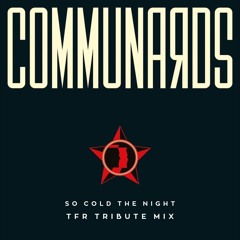 The Communards - So Cold the Night (TFR Tribute Mix)