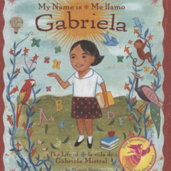 [DOWNLOAD] EPUB 📒 My Name Is Gabriela/Me llamo Gabriela (Rise and Shine) (English, M