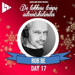 De Lekker Lompe Adventskalender Day 17- Rob Be