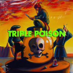 Triple Poison(Dan Aux Edit)