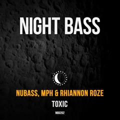 NuBass, MPH & Rhiannon Roze - Toxic
