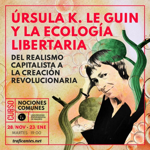 El futuro del apoyo mutuo: Ursula K. Le Guin contra la ciencia ficción neoliberal