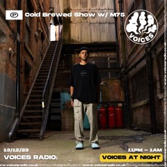 Cold Brewed Show w/ M75 - Voices Radio - 13.12.23