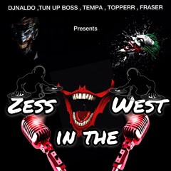 Zess in the West (DJ NALDO,TUN UP,TOPPERR,TEMPA,FRASER)
