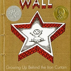 ACCESS EPUB KINDLE PDF EBOOK The Wall: Growing Up Behind the Iron Curtain by  Peter S