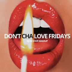 [FREE DOWNLOAD] Don't Cha Love Fridays