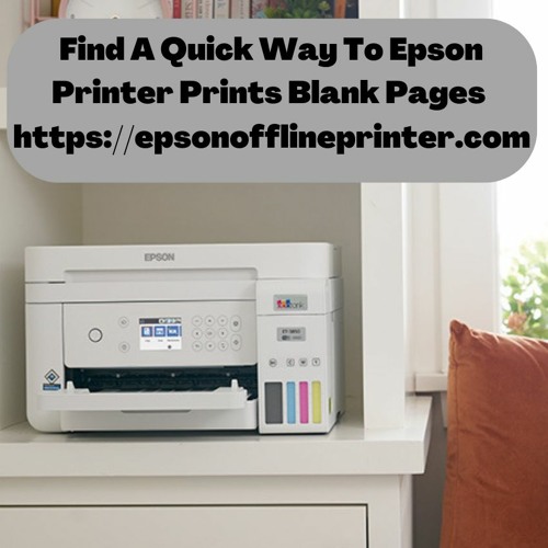 Stream find a quick way to epson printer prints blank pages by