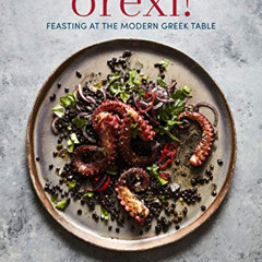 GET EPUB 📩 Orexi!: Feasting at the modern Greek table by  Theo A. Michaels EBOOK EPU