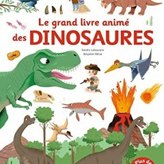 Lire Le grand livre animé des dinosaures pour votre appareil EPUB lDoKk