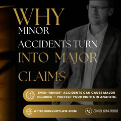 Why Minor Accidents Turn Into Major Claims  Anaheim Personal Injury Lawyer