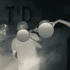 T’d Up (Ft. Balabadazz)
