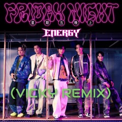ENERGY - 星期五晚上 (VICKY HARDSTYLE REMIX)