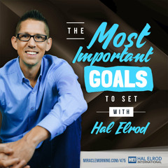 475: The Most Important Goals to Set