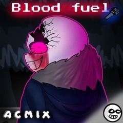 Blood Fuel (17bucks Horror Sans FNF fansong) | Acmix