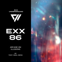 Arcane - Illusions (Tomy Wahl Remix)[EXX UNDERGROUND]