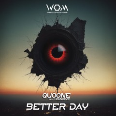 Better Day (ft. Houndeye)