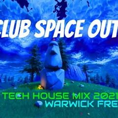 Tech House Mix 2021 08 WARWICK FRENCH Club Space Out