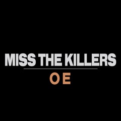 Miss The Killers
