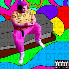 SUCK MY DICK (feat. Juicy Syrup)