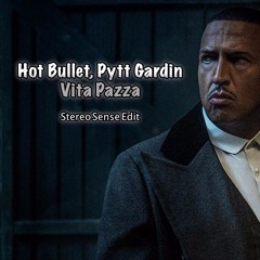 Hot Bullet & Pytt Gardin - Vita Pazza (Stereo Sense Edit) Download in BUY