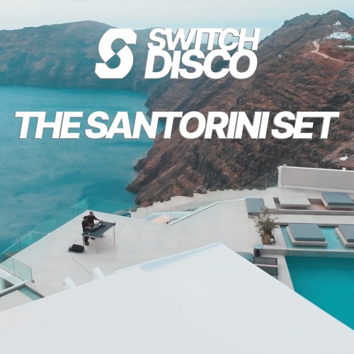 SWITCH DISCO - THE SANTORINI SET 🇬🇷