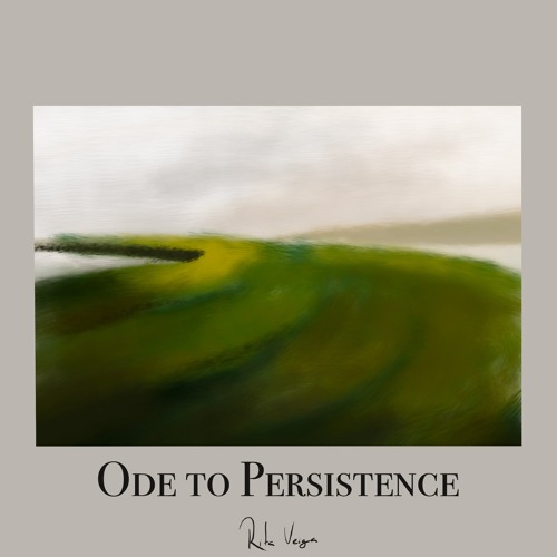 Ode To Persistence