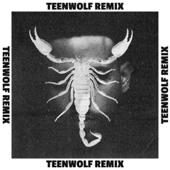 Scorpio (Teenwolf Remix) [FREE DOWNLOAD]